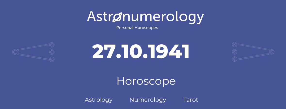 Horoscope for birthday (born day): 27.10.1941 (Oct 27, 1941)