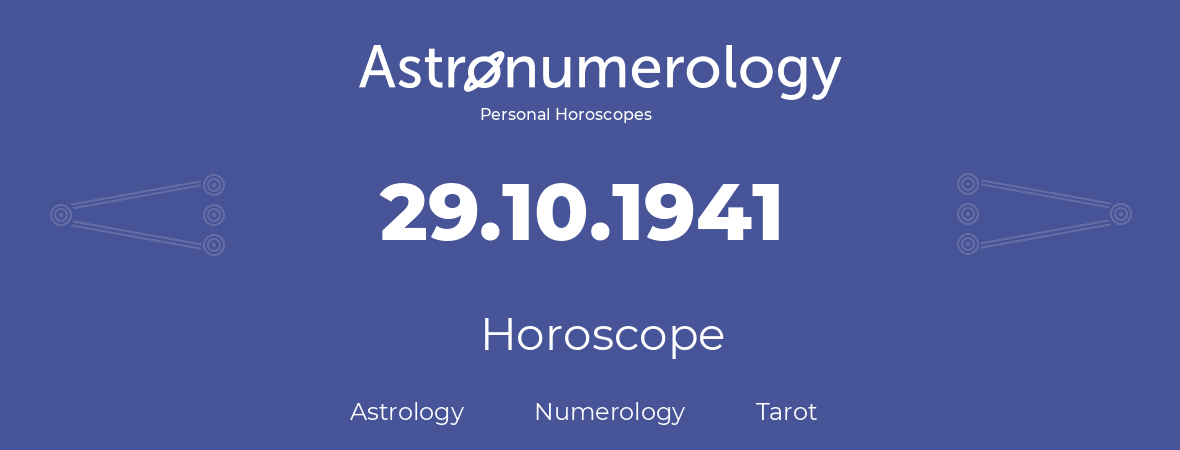 Horoscope for birthday (born day): 29.10.1941 (Oct 29, 1941)