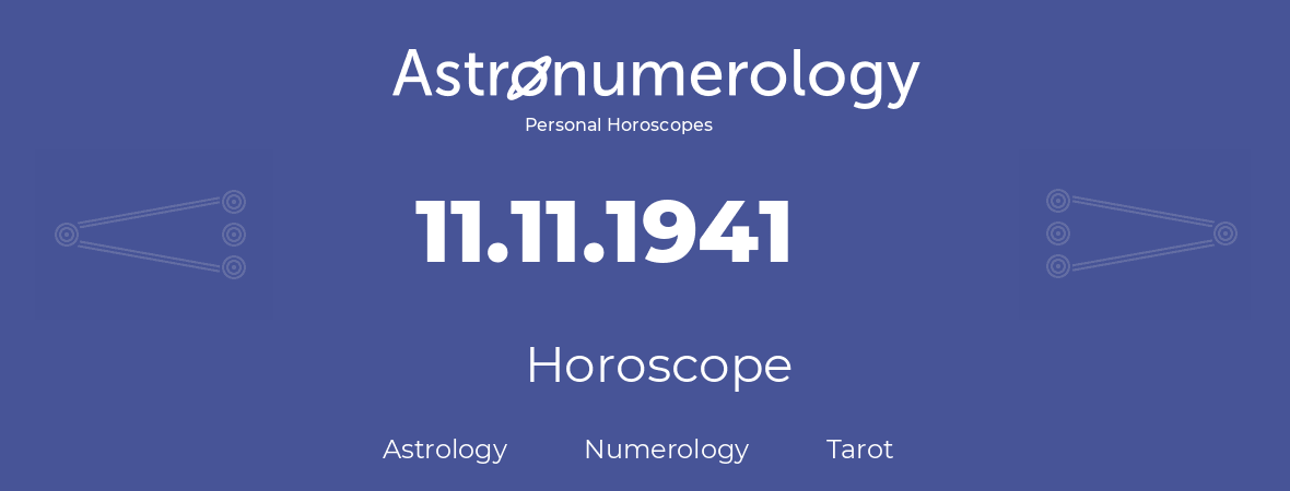 Horoscope for birthday (born day): 11.11.1941 (November 11, 1941)