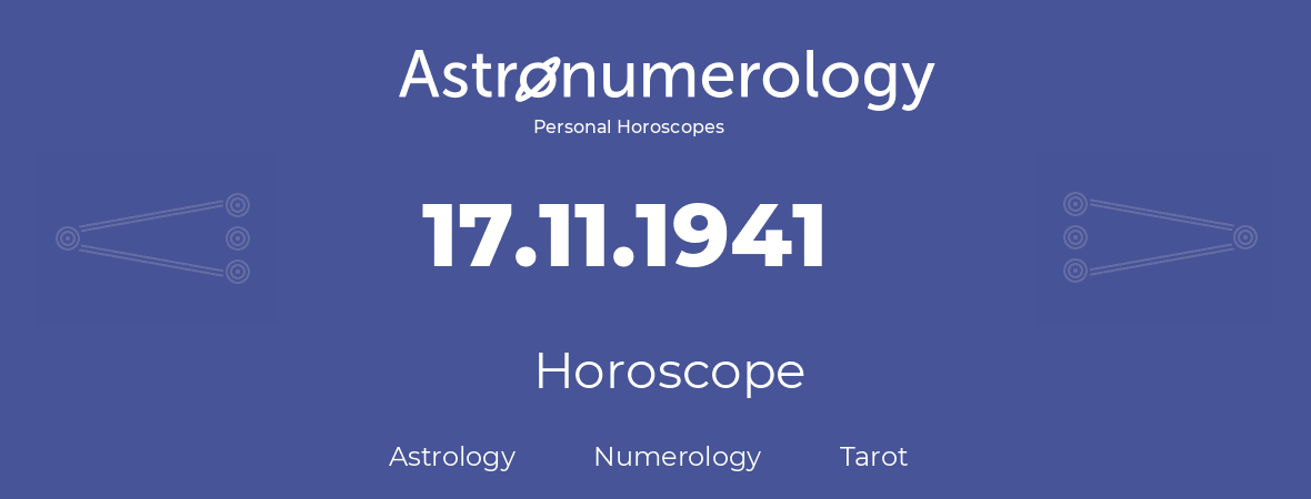 Horoscope for birthday (born day): 17.11.1941 (November 17, 1941)