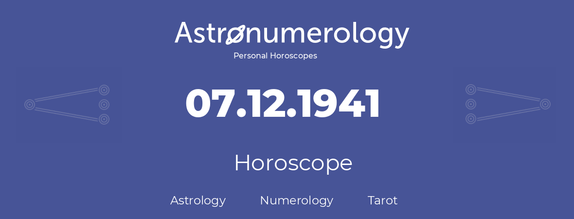 Horoscope for birthday (born day): 07.12.1941 (December 7, 1941)