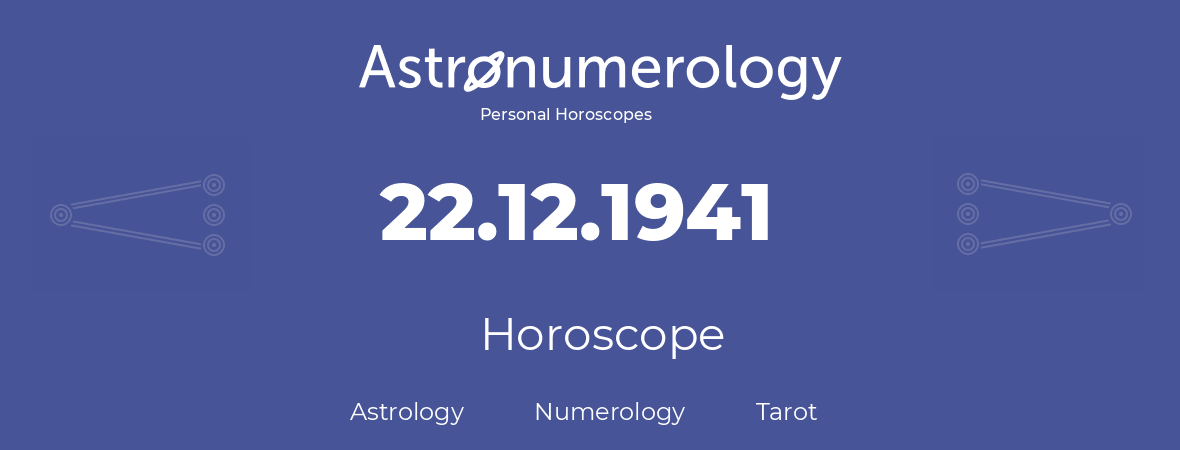 Horoscope for birthday (born day): 22.12.1941 (December 22, 1941)