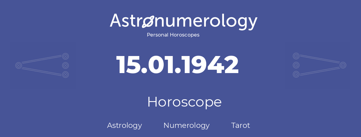 Horoscope for birthday (born day): 15.01.1942 (January 15, 1942)