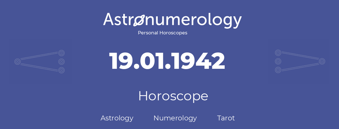 Horoscope for birthday (born day): 19.01.1942 (January 19, 1942)