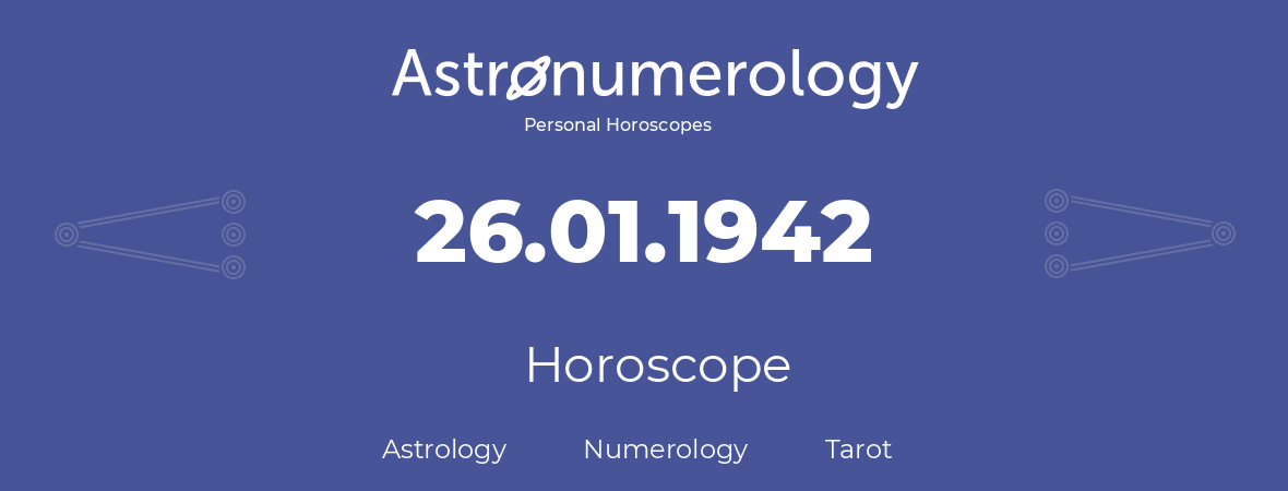 Horoscope for birthday (born day): 26.01.1942 (January 26, 1942)