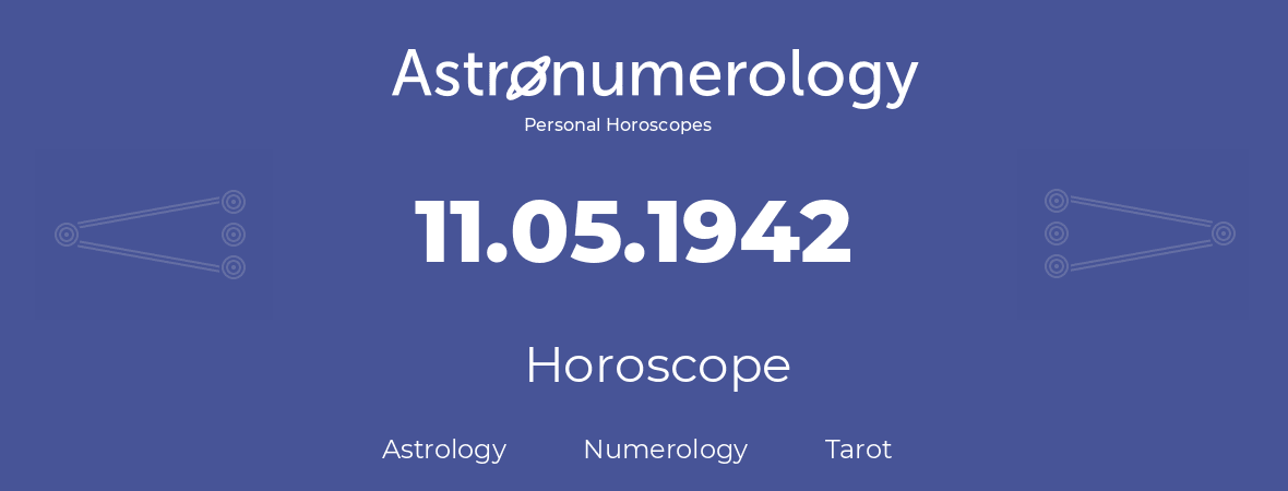 Horoscope for birthday (born day): 11.05.1942 (May 11, 1942)