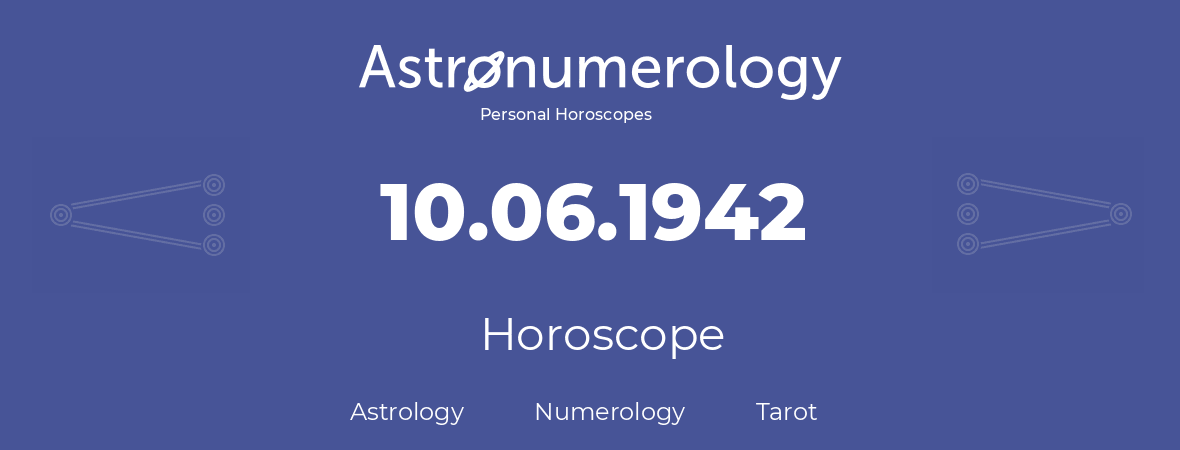 Horoscope for birthday (born day): 10.06.1942 (June 10, 1942)