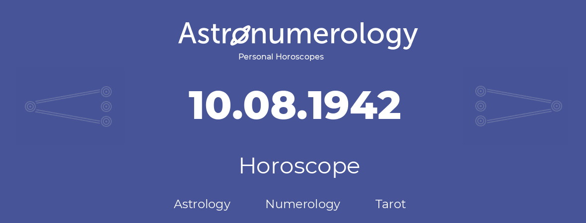 Horoscope for birthday (born day): 10.08.1942 (August 10, 1942)