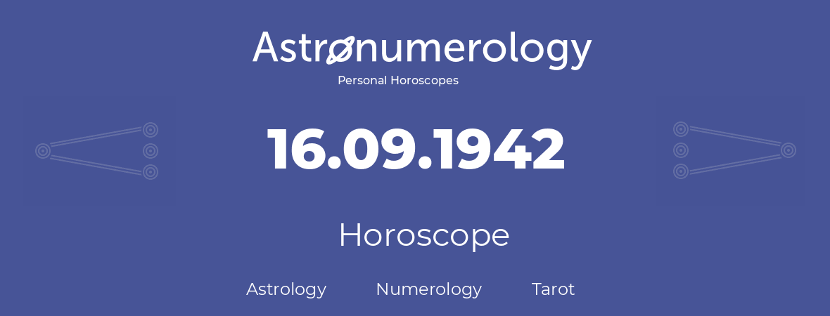 Horoscope for birthday (born day): 16.09.1942 (September 16, 1942)