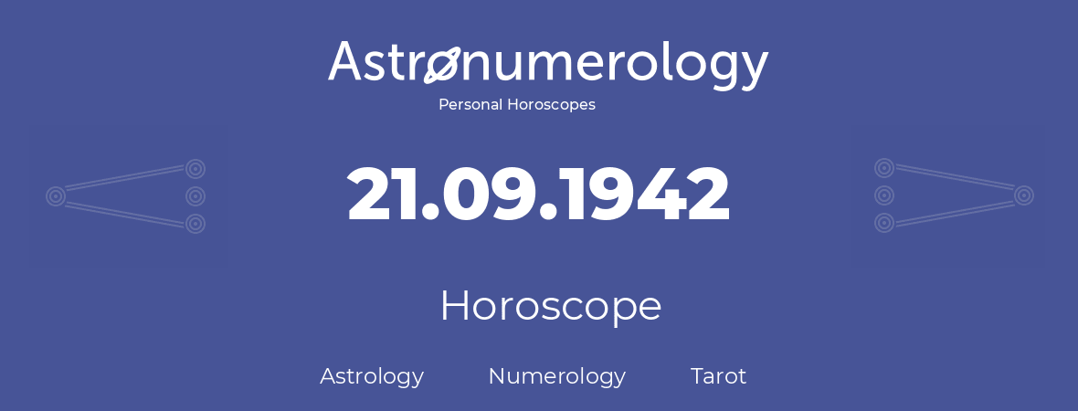 Horoscope for birthday (born day): 21.09.1942 (September 21, 1942)