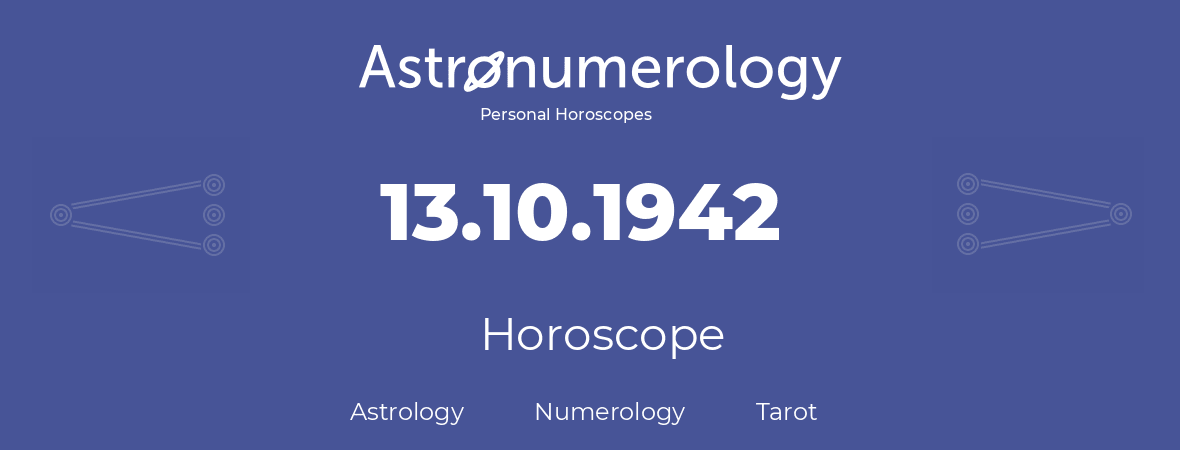 Horoscope for birthday (born day): 13.10.1942 (Oct 13, 1942)