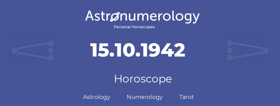 Horoscope for birthday (born day): 15.10.1942 (Oct 15, 1942)