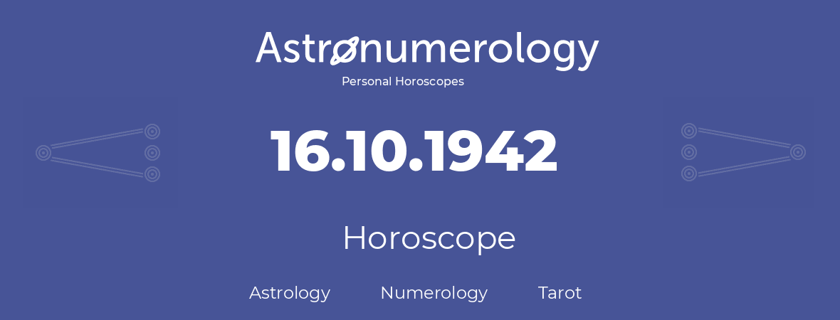 Horoscope for birthday (born day): 16.10.1942 (Oct 16, 1942)