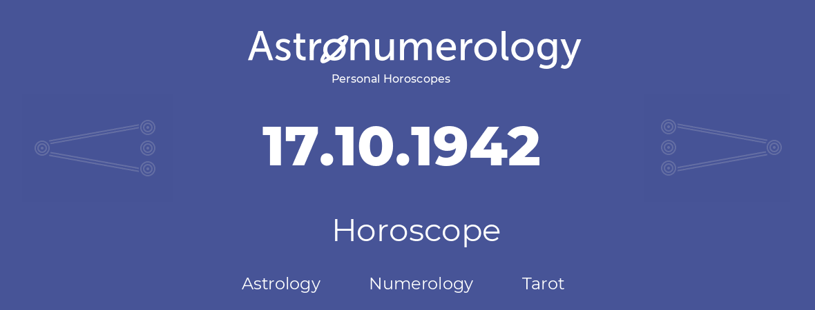 Horoscope for birthday (born day): 17.10.1942 (Oct 17, 1942)