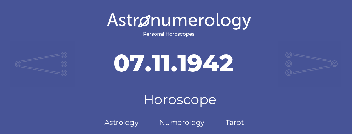 Horoscope for birthday (born day): 07.11.1942 (November 07, 1942)