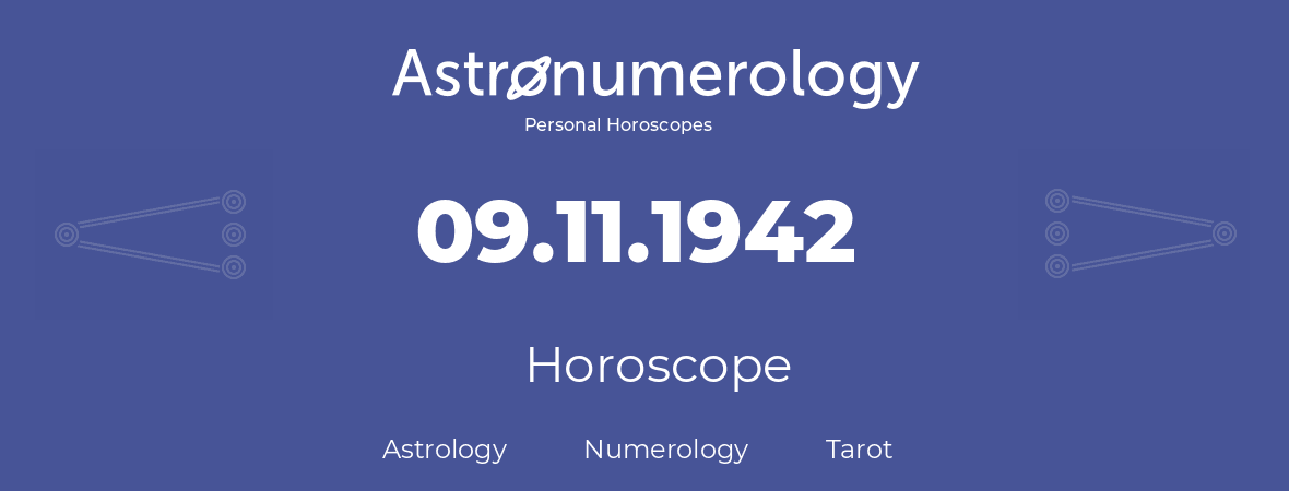 Horoscope for birthday (born day): 09.11.1942 (November 09, 1942)