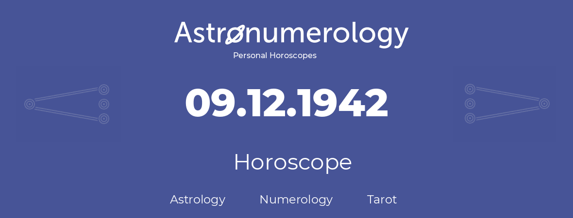 Horoscope for birthday (born day): 09.12.1942 (December 09, 1942)