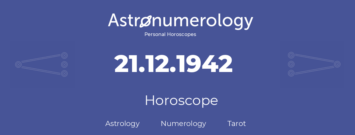 Horoscope for birthday (born day): 21.12.1942 (December 21, 1942)