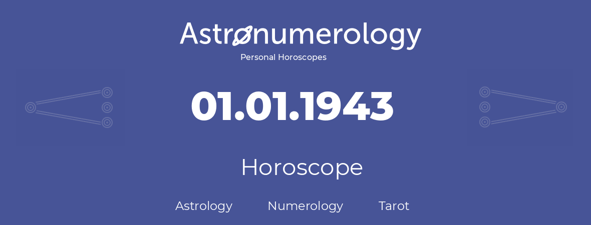 Horoscope for birthday (born day): 01.01.1943 (January 01, 1943)