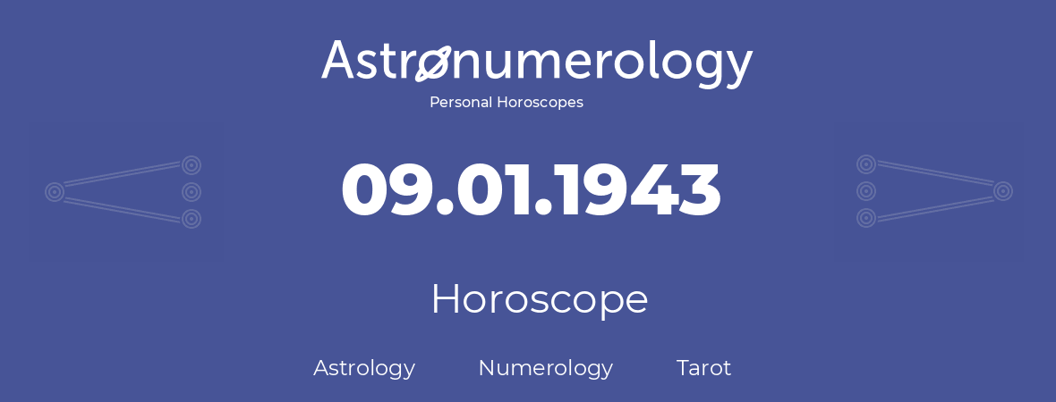 Horoscope for birthday (born day): 09.01.1943 (January 09, 1943)