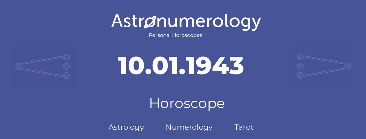 Horoscope for birthday (born day): 10.01.1943 (January 10, 1943)