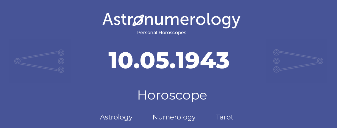 Horoscope for birthday (born day): 10.05.1943 (May 10, 1943)