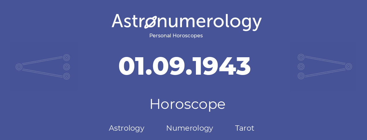 Horoscope for birthday (born day): 01.09.1943 (September 01, 1943)