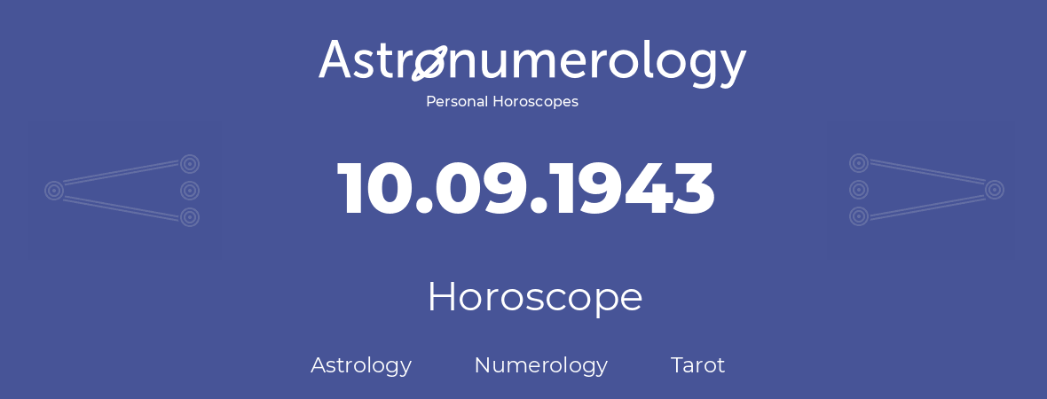Horoscope for birthday (born day): 10.09.1943 (September 10, 1943)