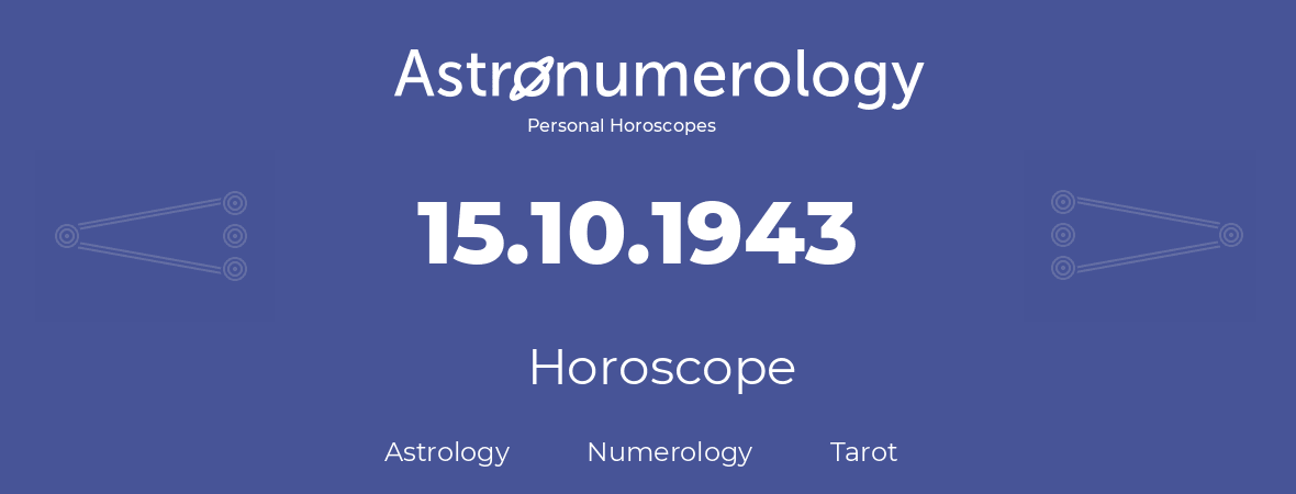 Horoscope for birthday (born day): 15.10.1943 (Oct 15, 1943)