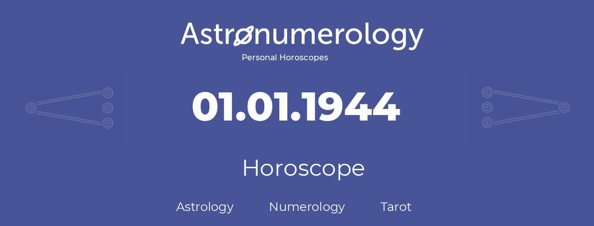 Horoscope for birthday (born day): 01.01.1944 (January 1, 1944)