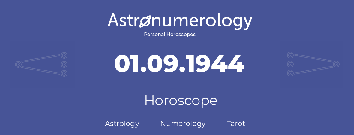 Horoscope for birthday (born day): 01.09.1944 (September 31, 1944)