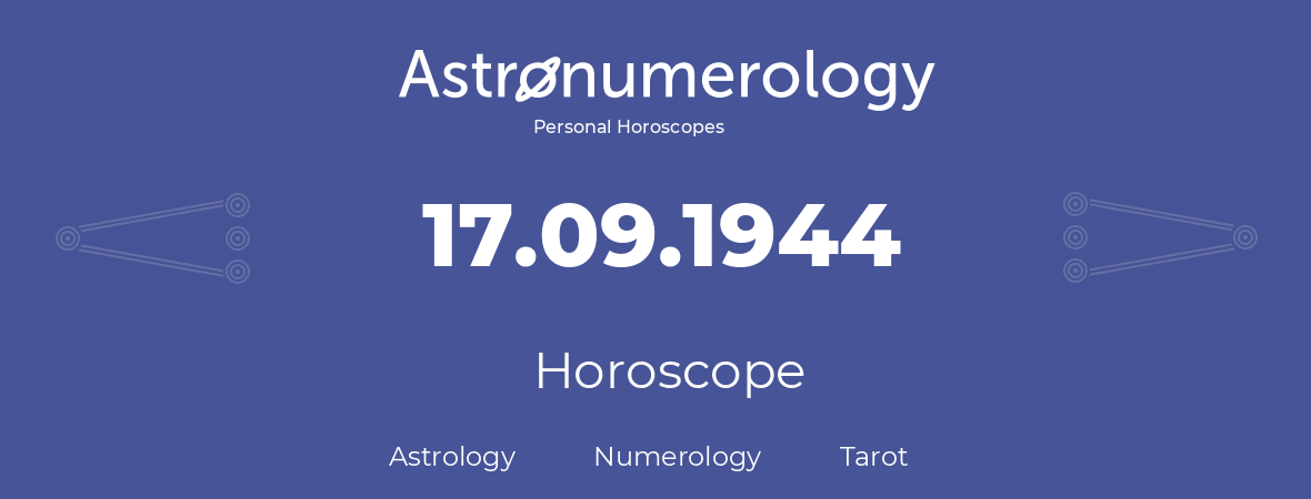Horoscope for birthday (born day): 17.09.1944 (September 17, 1944)