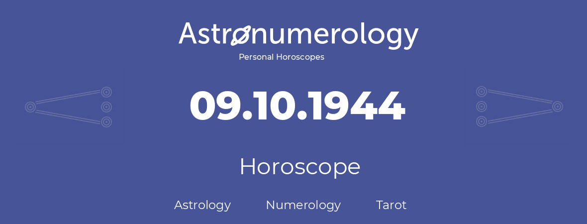 Horoscope for birthday (born day): 09.10.1944 (Oct 9, 1944)