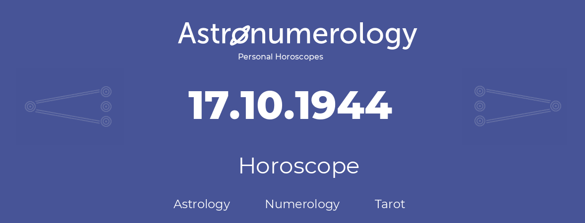Horoscope for birthday (born day): 17.10.1944 (Oct 17, 1944)