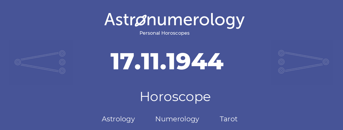 Horoscope for birthday (born day): 17.11.1944 (November 17, 1944)