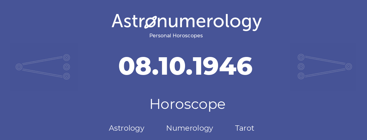 Horoscope for birthday (born day): 08.10.1946 (Oct 08, 1946)