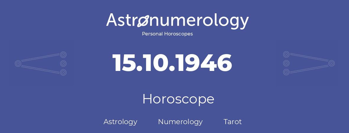 Horoscope for birthday (born day): 15.10.1946 (Oct 15, 1946)