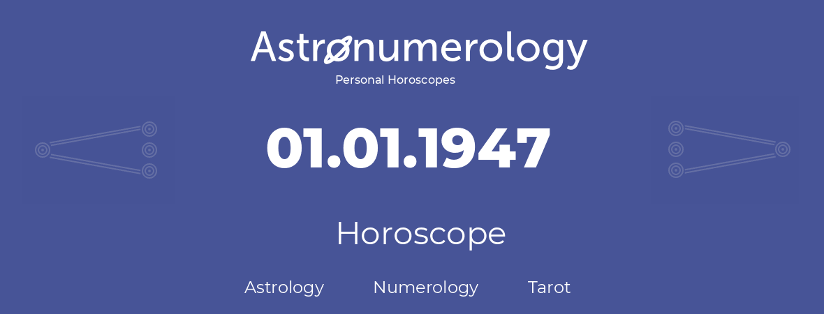 Horoscope for birthday (born day): 01.01.1947 (January 1, 1947)