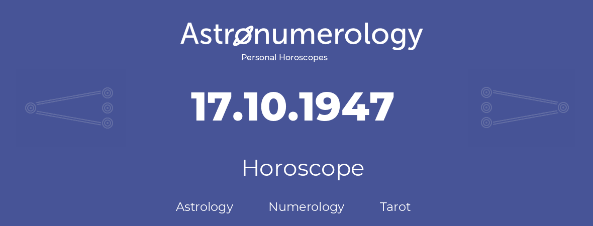 Horoscope for birthday (born day): 17.10.1947 (Oct 17, 1947)