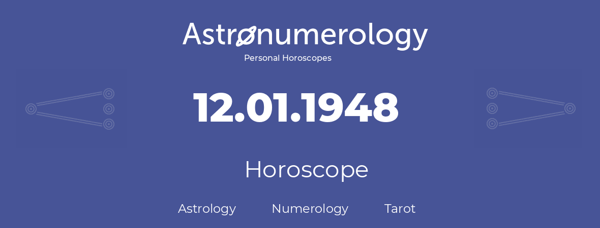 Horoscope for birthday (born day): 12.01.1948 (January 12, 1948)