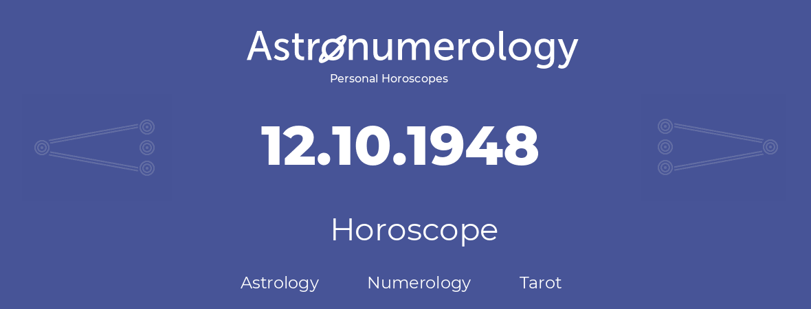 Horoscope for birthday (born day): 12.10.1948 (Oct 12, 1948)