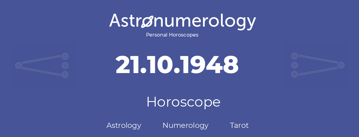 Horoscope for birthday (born day): 21.10.1948 (Oct 21, 1948)