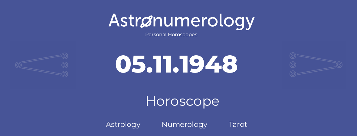 Horoscope for birthday (born day): 05.11.1948 (November 5, 1948)
