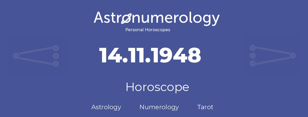 Horoscope for birthday (born day): 14.11.1948 (November 14, 1948)