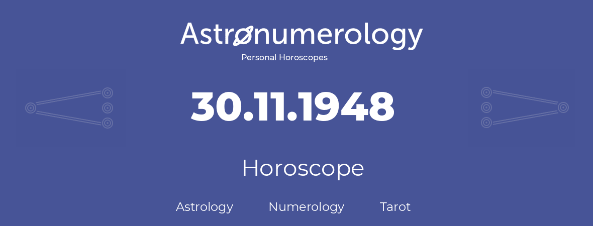 Horoscope for birthday (born day): 30.11.1948 (November 30, 1948)