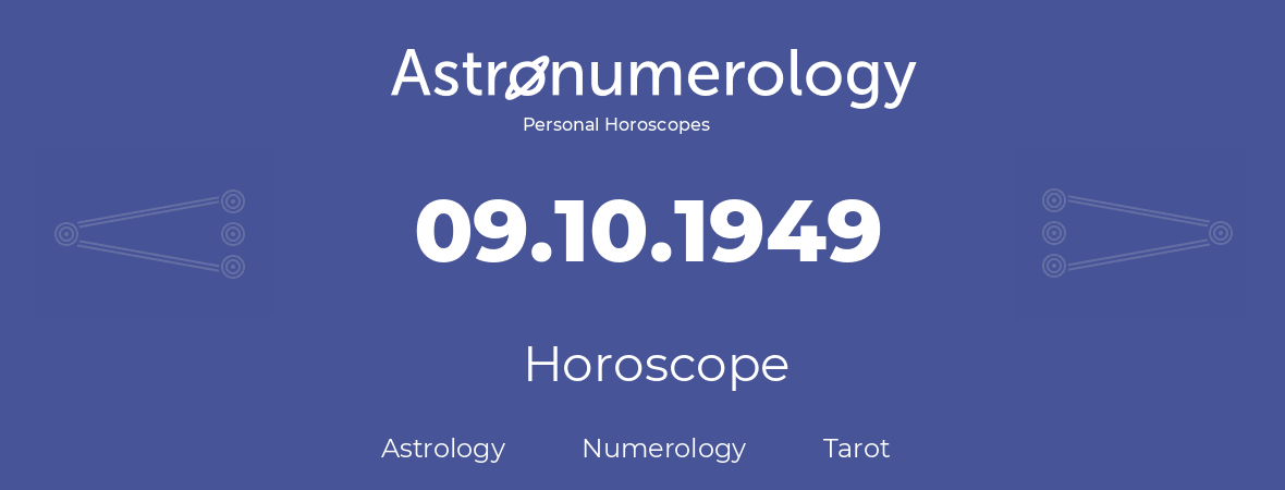 Horoscope for birthday (born day): 09.10.1949 (Oct 09, 1949)