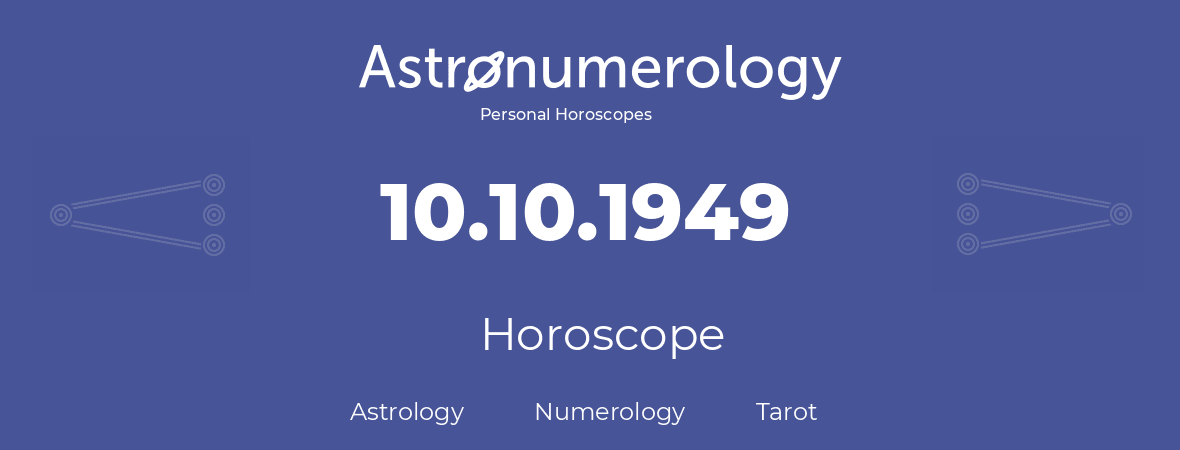 Horoscope for birthday (born day): 10.10.1949 (Oct 10, 1949)