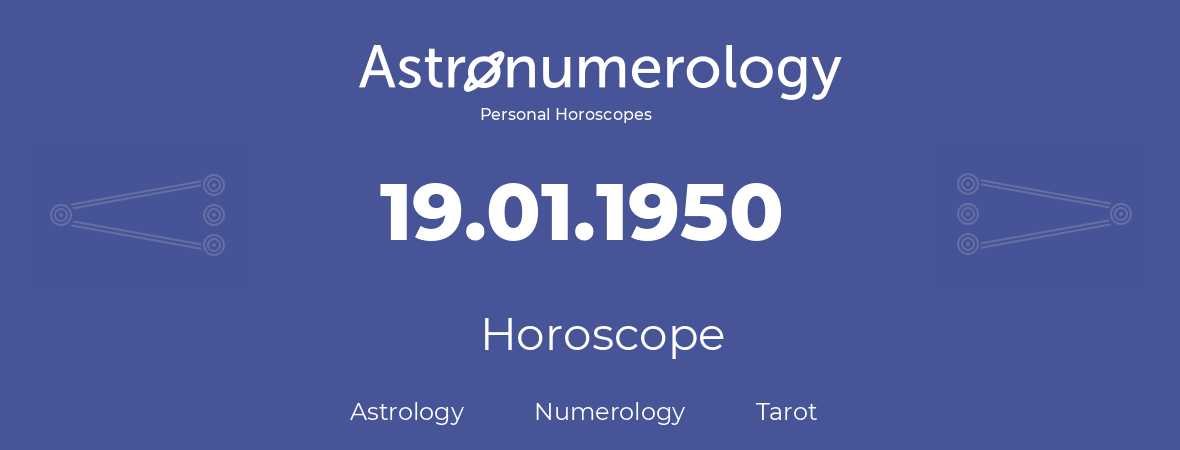 Horoscope for birthday (born day): 19.01.1950 (January 19, 1950)
