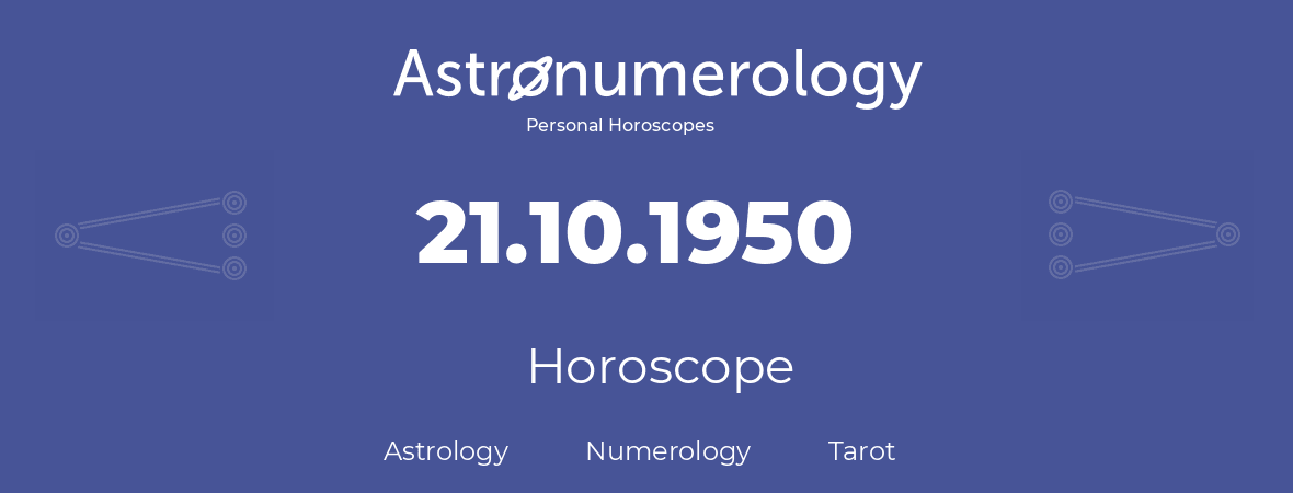 Horoscope for birthday (born day): 21.10.1950 (Oct 21, 1950)
