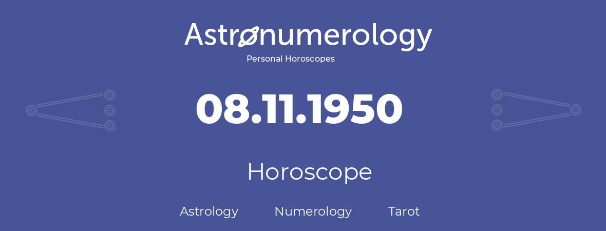 Horoscope for birthday (born day): 08.11.1950 (November 08, 1950)